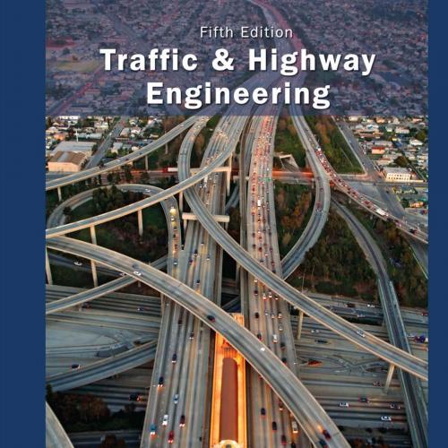 Traffic and Highway Engineering, 5th ed. - Wei Zhi
