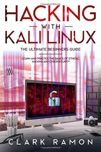[FOX-Ebook]Hacking With Kali Linux the Ultimate Beginners Guide: Learn and Practice the Basics ...