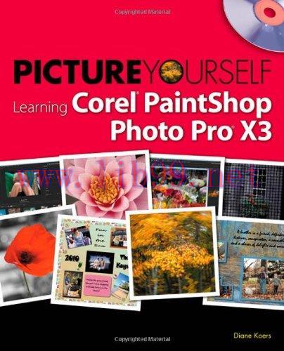 [FOX-Ebook]Picture Yourself Learning Corel PaintShop Photo Pro X3, 2nd Edition