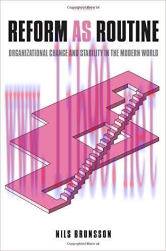 (PDF)Reform as Routine: Organizational Change in the Modern World 1st Edition