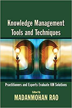 (PDF)Knowledge Management Tools and Techniques Practitioners and Experts Evaluate KM Solutions ...
