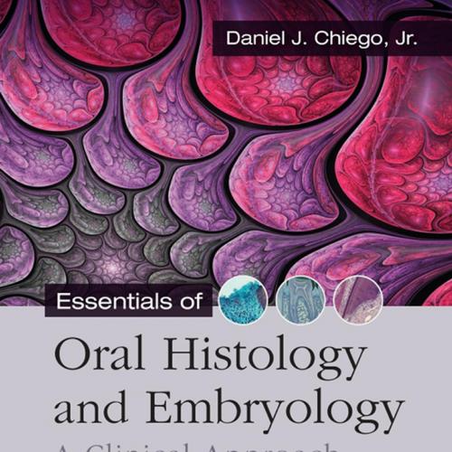 Essentials of Oral Histology and Embryology A Clinical Approach