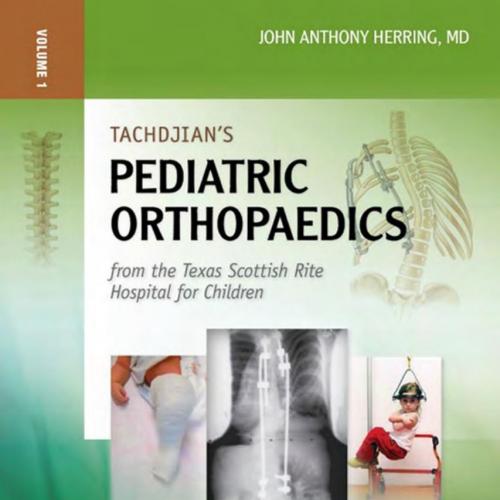 Tachdjian s Pediatric Orthopaedics 5th Edition