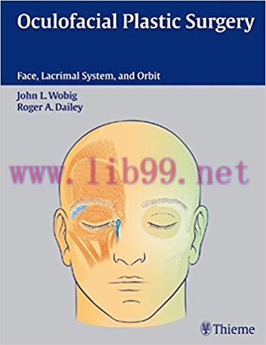 [PDF]Oculofacial Plastic Surgery Face, Lacrimal System & Orbit, 1e [Thieme] [2004]