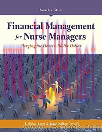 Financial Management for Nurse Managers 4th Edition by J. Michael Leger 课本