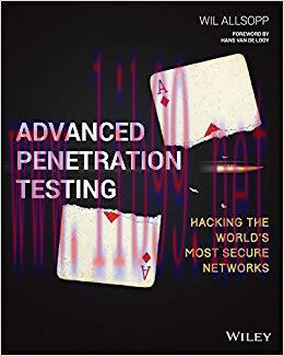 Advanced Penetration Testing: Hacking the World&rsquo;s Most Secure Networks 1st Edition,