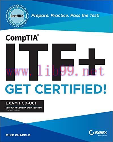 [FOX-Ebook]CompTIA ITF+ CertMike: Prepare. Practice. Pass the Test! Get Certified!: Exam FC0-U6...