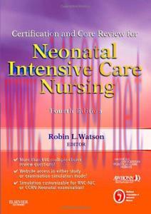 [AME]Certification and Core Review for Neonatal Intensive Care Nursing, 4e (Original PDF)