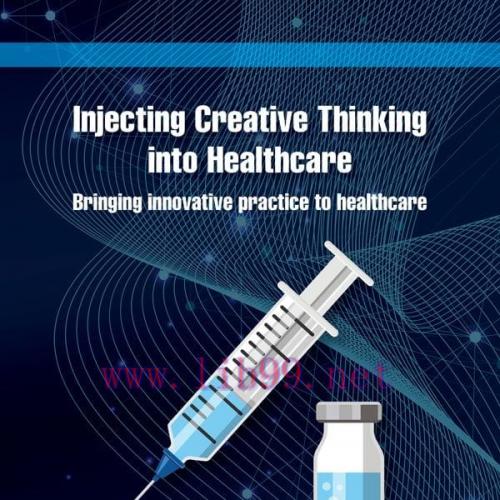 [AME]Injecting Creative Thinking into Healthcare: Bringing innovative practice to healthcare (E...