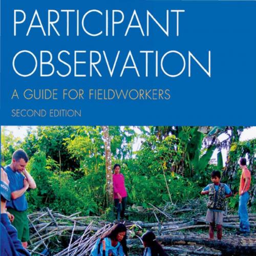 Participant Observation A Guide for Fieldworkers 2nd Edition