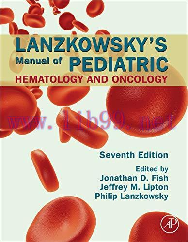 [AME]Lanzkowsky's Manual of Pediatric Hematology and Oncology, 7th Edition (Original PDF)