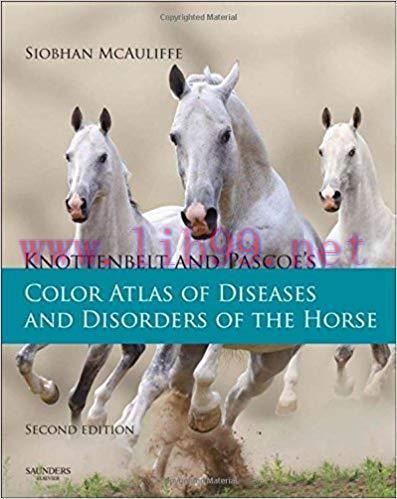 [PDF]Knottenbelt and Pascoe&rsquo;s Color Atlas of Diseases and Disorders of the Horse, 2E