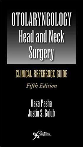 Otolaryngology Head and Neck Surgery Clinical Reference Guide, 5E