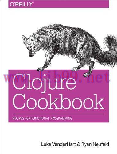 [FOX-Ebook]Clojure Cookbook: Recipes for Functional Programming