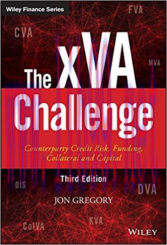 The xVA Challenge: Counterparty Credit Risk, Funding, Collateral and Capital (The Wiley Finance...