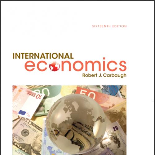 (Test Bank)International Economics,16th Edition by Robert Carbaugh.zip