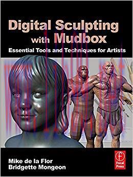 Digital Sculpting with Mudbox: Essential Tools and Techniques for Artists 1st Edition