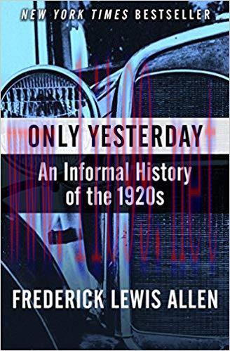 Only Yesterday: An Informal History of the 1920s (Harper Perennial Modern Classics) 1st Perenni...