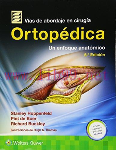 [AME]V&iacute;as de abordaje de cirug&iacute;a ortop&eacute;dica.Un enfoque anat&oacute;mico, 5ed (Spanish Edition) (Origin...