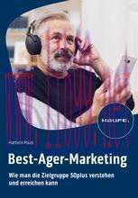 [PDF]Best-Ager-Marketing: Wie man die Zielgruppe 50plus verstehen und erreichen kann