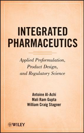 Integrated Pharmaceutics Applied Preformulation, Product Design, and Regulatory Science