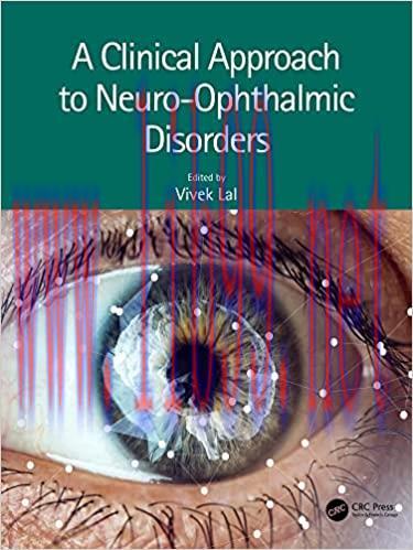 [PDF]A Clinical Approach to Neuro-Ophthalmic Disorders [Vivek Lal]