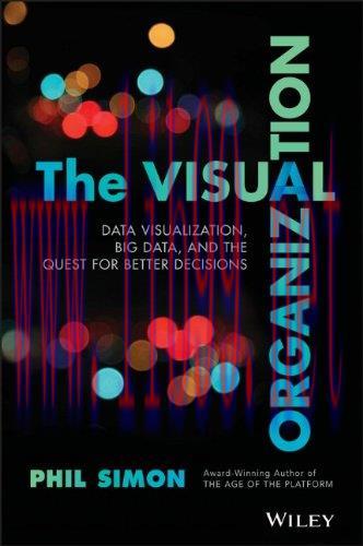 [FOX-Ebook]The Visual Organization: Data Visualization, Big Data, and the Quest for Better Deci...