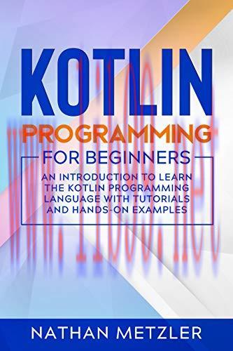 [FOX-Ebook]Kotlin Programming for Beginners: An Introduction to Learn the Kotlin Programming La...