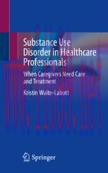 [PDF]Substance Use Disorder in Healthcare Professionals: When Caregivers Need Care and Treatmen...