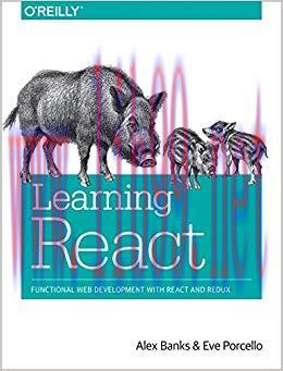 Learning React: Functional Web Development with React and Redux 1st Edition,