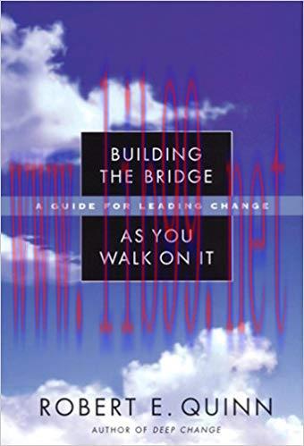 Building the Bridge As You Walk On It: A Guide for Leading Change (J-B US non-Franchise Leaders...