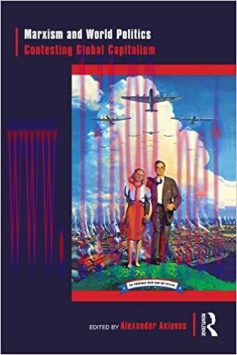 Marxism and World Politics: Contesting Global Capitalism 1st Edition,