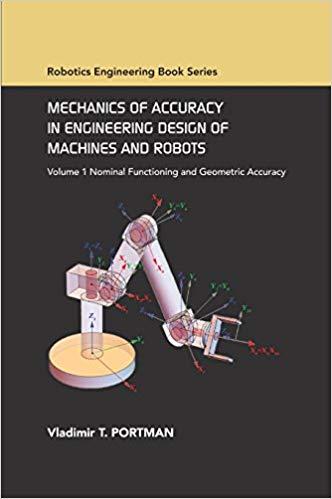 Mechanics of Accuracy in Engineering Design of Machines and Robots Volume I