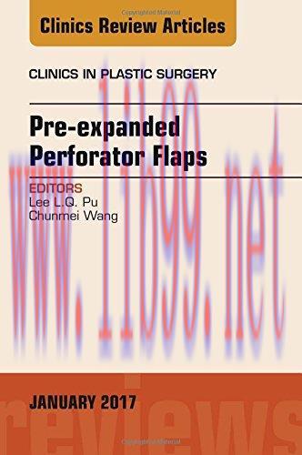 [AME]Pre-Expanded Perforator Flaps, An Issue of Clinics in Plastic Surgery, 1e (The Clinics: Su...