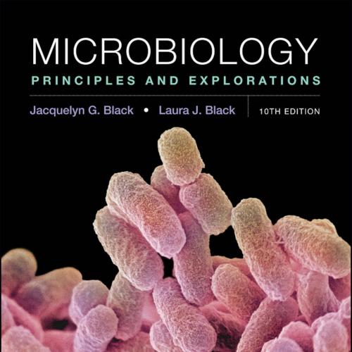 Microbiology Principles and Explorations, 10th Edition - Jacquelyn G. Black
