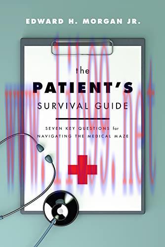 [AME]The Patient's Survival Guide: Seven Key Questions for Navigating the Medical Maze (EPUB)