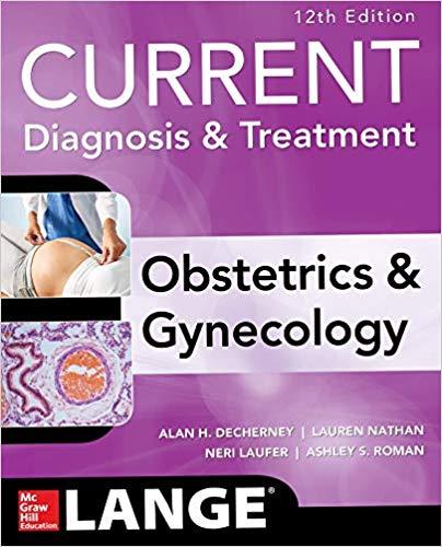 Current Diagnosis and Treatment Obstetrics and Gynecology, 12th Edition