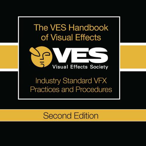 VES Handbook of Visual Effects, The - Zwerman, Susan.,Okun, Jeffrey A_