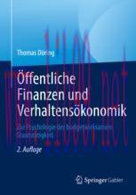 [PDF]&Ouml;ffentliche Finanzen und Verhaltens&ouml;konomik: Zur Psychologie der budgetwirksamen Staatst&auml;t...