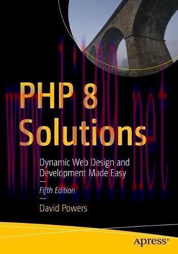 [FOX-Ebook]PHP 8 Solutions: Dynamic Web Design and Development Made Easy, 5th Edition
