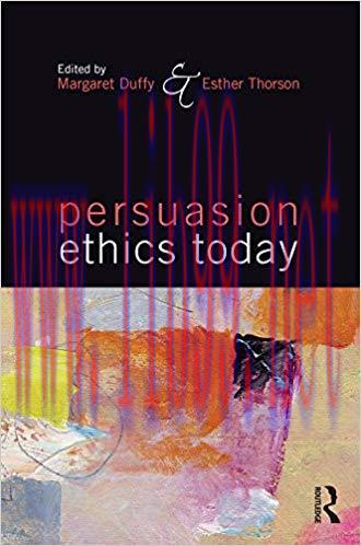 Persuasion Ethics Today 1st Edition,