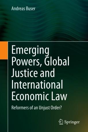 Emerging Powers, Global Justice and International Economic Law