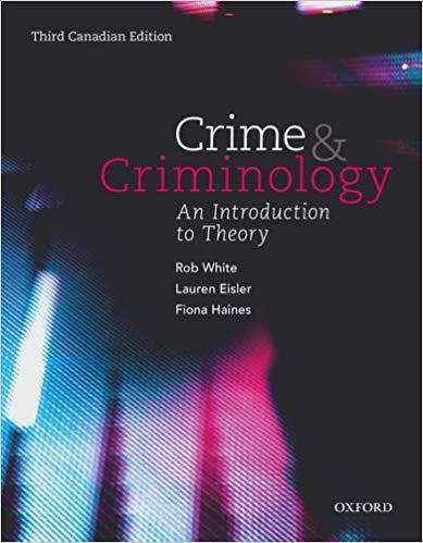 Crime and Criminology An Introduction to Theory, 3rd Canadian Edition