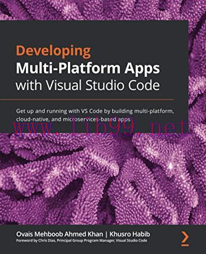 [FOX-Ebook]Developing Multi-Platform Apps with Visual Studio Code: Get up and running with VS C...