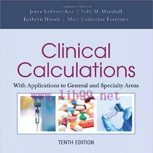[AME]Clinical Calculations: With Applications to General and Specialty Areas, 10th edition (Ori...