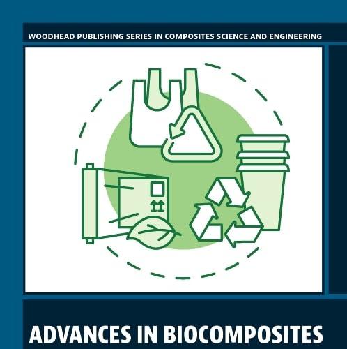 Advances in Biocomposites and their Applications (Woodhead Publishing Series in Composites Scie...