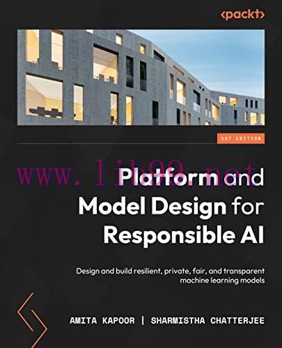 [FOX-Ebook]Platform and Model Design for Responsible AI: Design and build resilient, private, f...