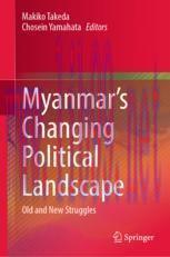 [PDF]Myanmar&rsquo;s Changing Political Landscape: Old and New Struggles