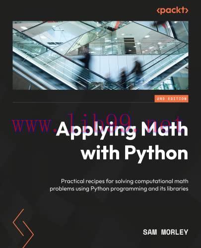 [FOX-Ebook]Applying Math with Python: Over 70 practical recipes for solving real-world computat...