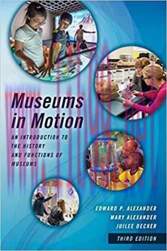 Museums in Motion: An Introduction to the History and Functions of Museums (American Associatio...